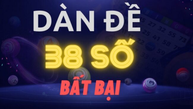 dàn đề 38 số bất bại dafabet